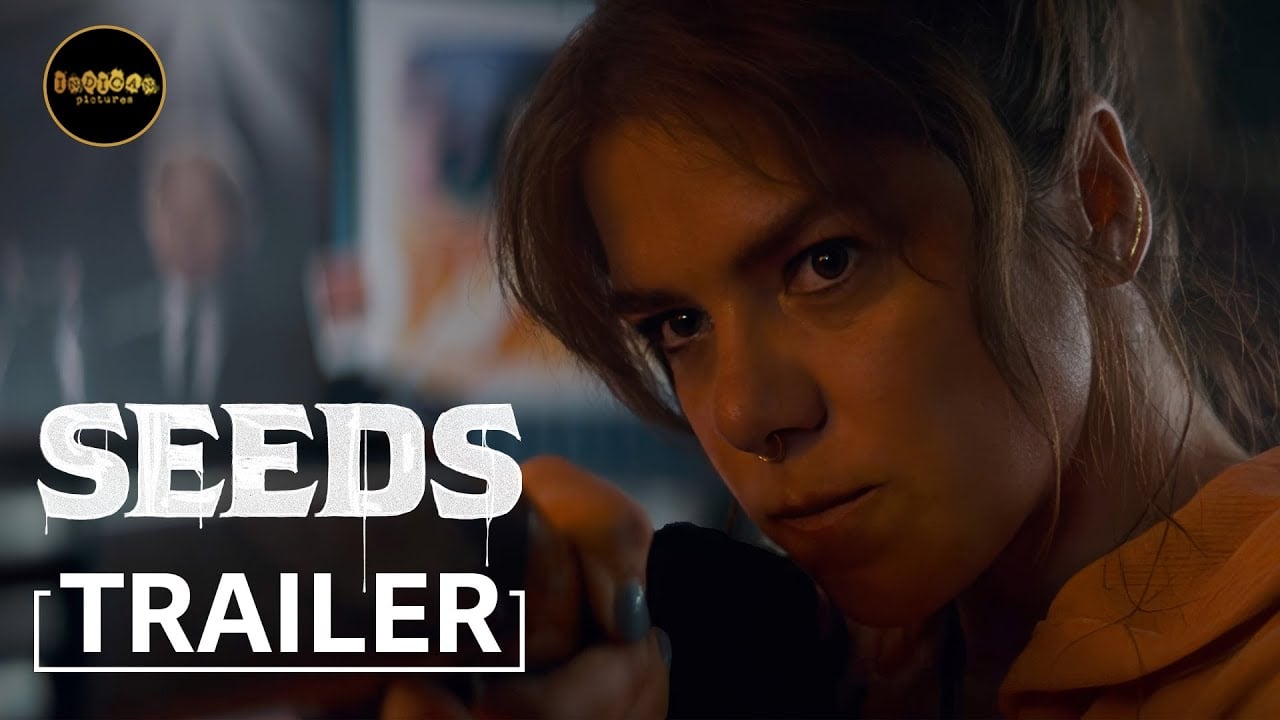 Seeds Trailer