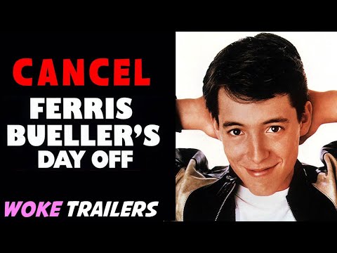Cancel Ferris Bueller's Day Off - Woke Trailer