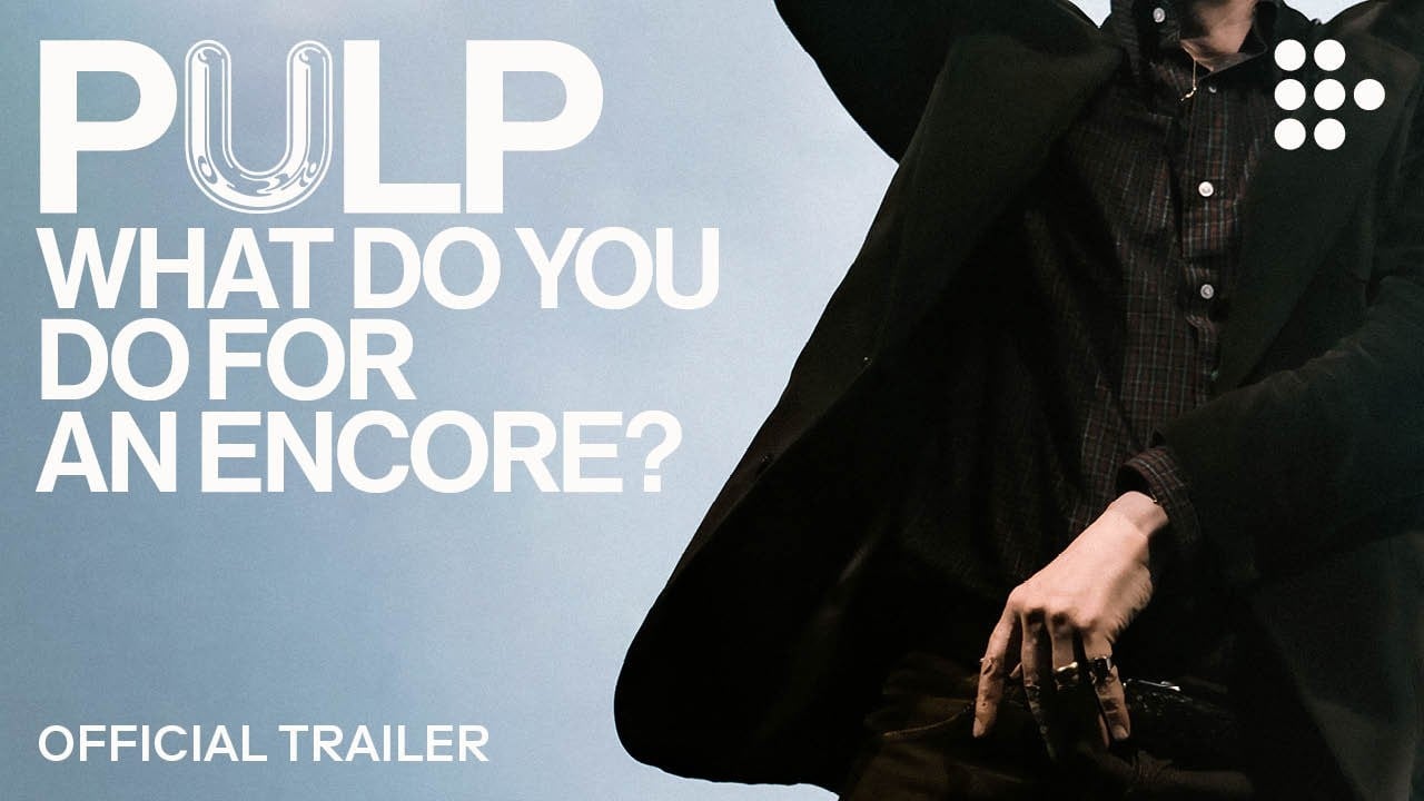 PULP: WHAT DO YOU DO FOR AN ENCORE? | Official Trailer | In Cinemas from Sep 18 & on MUBI Sep 25
