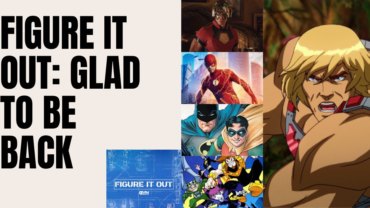 Figure It Out: Glad To Be Back