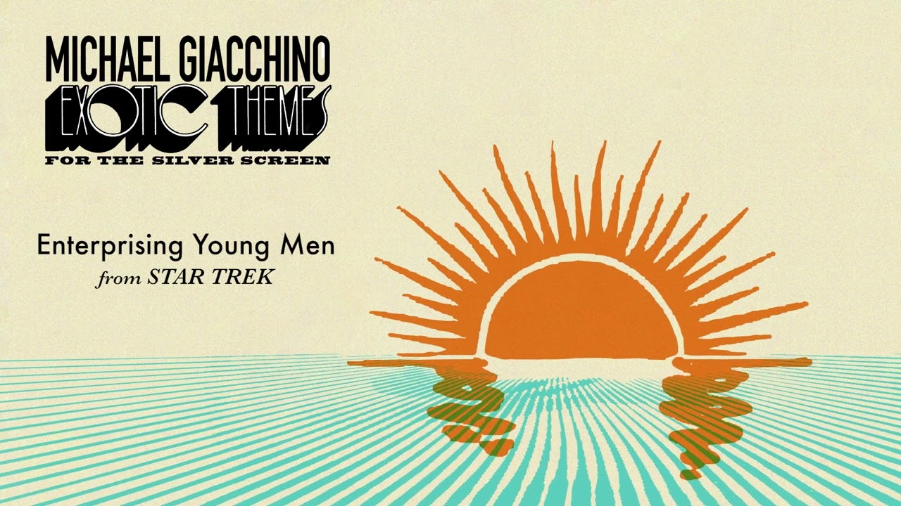 Enterprising Young Men (Star Trek) by Michael Giacchino (Exotic Themes for the Silver Screen)